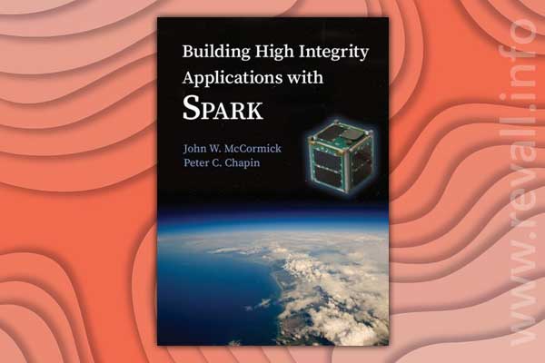 Building High Integrity Applications with SPARK