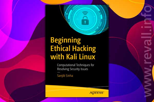 Beginning Ethical Hacking with Kali Linux