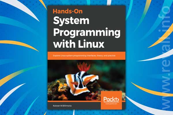 Hands-On System Programming with Linux (2018)