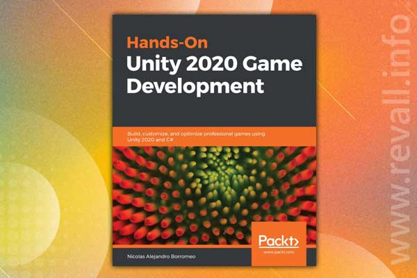 Hands-On Unity 2020 Game Development (2020)